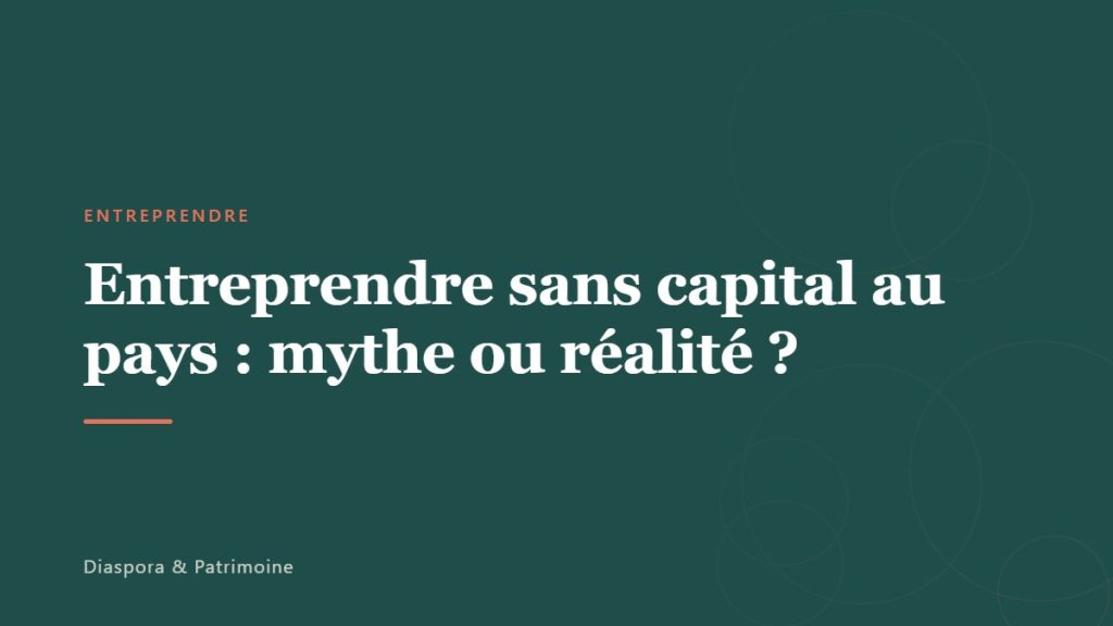 Entreprendre sans capital au pays : mythe ou réalité ?
