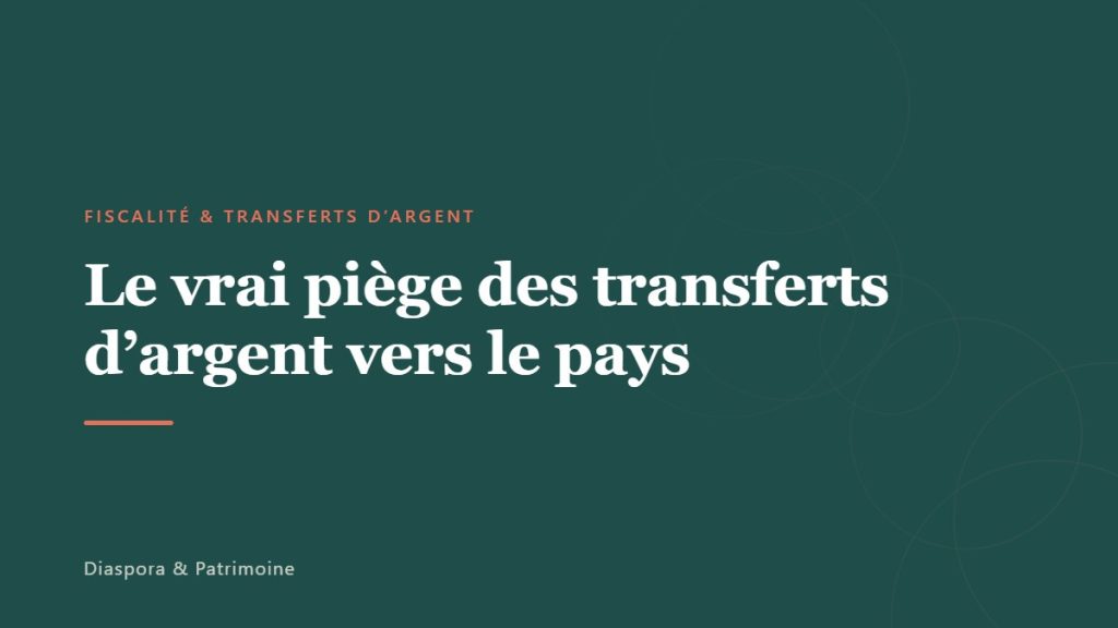 Le vrai piège des transferts d’argent vers le pays
