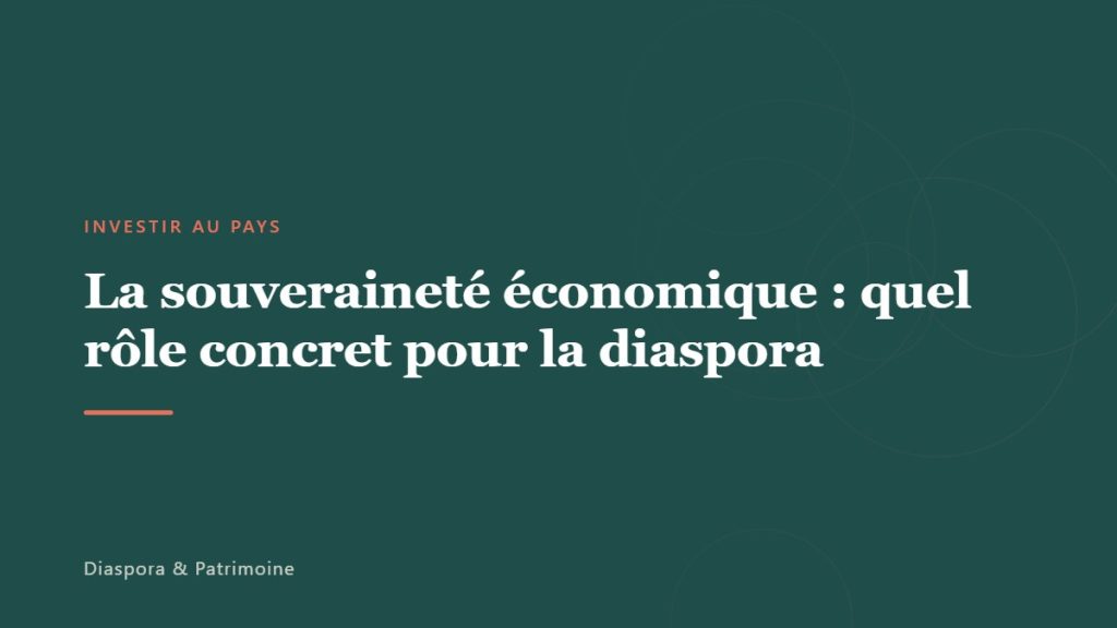 La souveraineté économique : quel rôle concret pour la diaspora