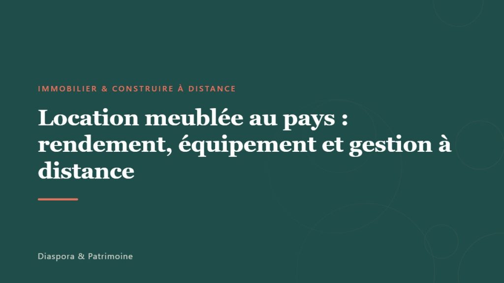 Location meublée au pays : rendement, équipement et gestion à distance