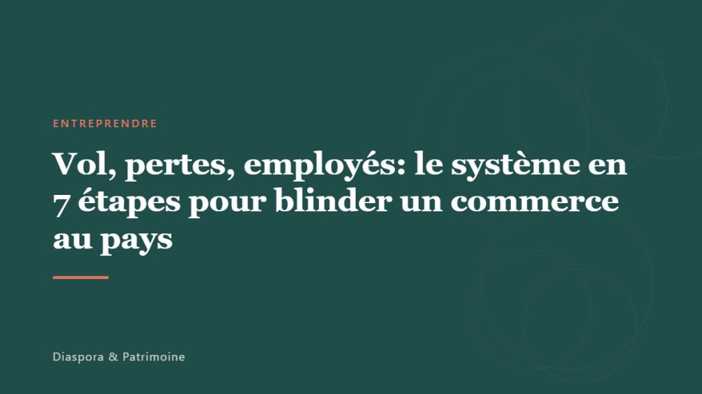 Vol, pertes, employés: le système en 7 étapes pour blinder un commerce au pays