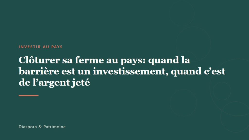 Clôturer sa ferme au pays: quand la barrière est un investissement, quand c&rsquo;est de l&rsquo;argent jeté