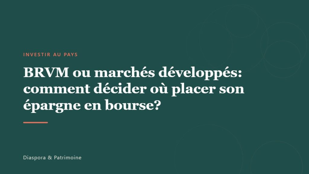 BRVM ou marchés développés: comment décider où placer son épargne en bourse?
