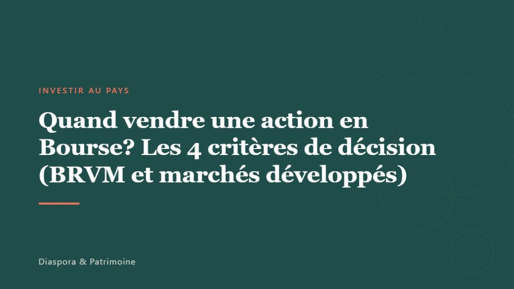 Quand vendre une action en Bourse? Les 4 critères de décision (BRVM et marchés développés)