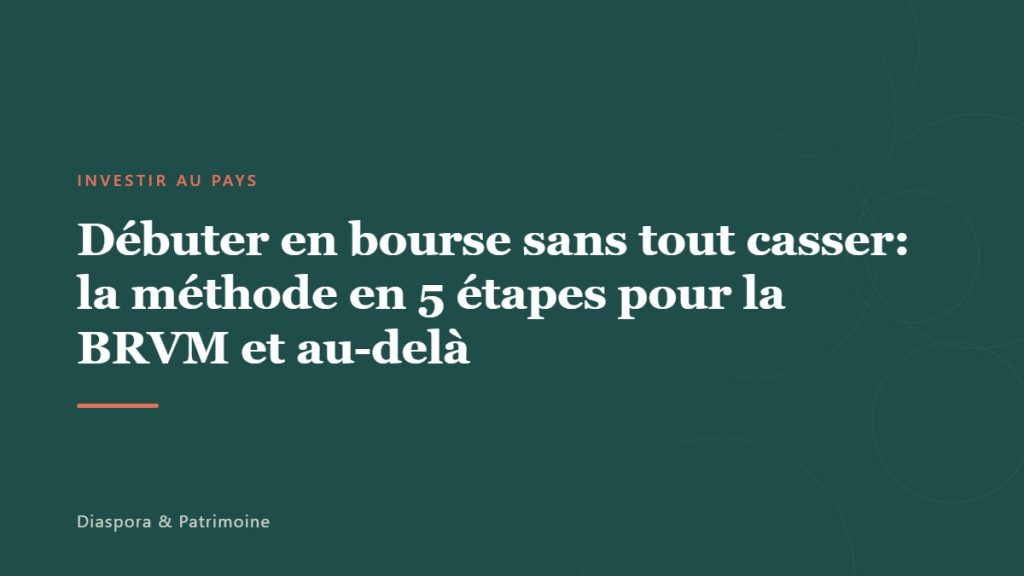 Débuter en bourse sans tout casser: la méthode en 5 étapes pour la BRVM et au-delà