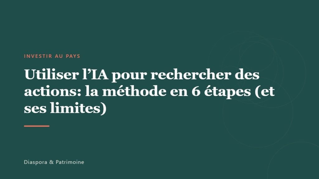 Utiliser l&rsquo;IA pour rechercher des actions: la méthode en 6 étapes (et ses limites)