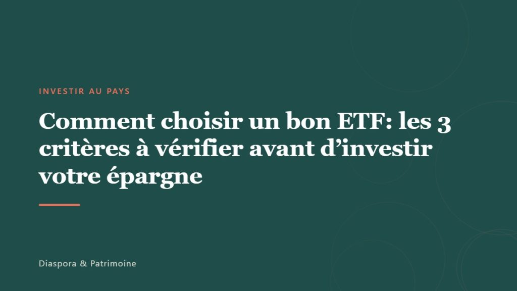 Comment choisir un bon ETF: les 3 critères à vérifier avant d&rsquo;investir votre épargne