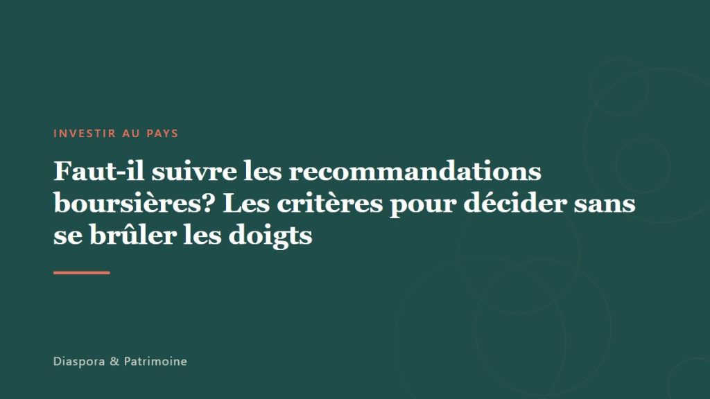 Faut-il suivre les recommandations boursières? Les critères pour décider sans se brûler les doigts