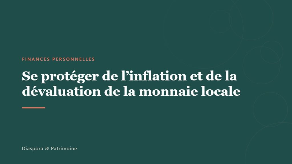 Se protéger de l&rsquo;inflation et de la dévaluation de la monnaie locale