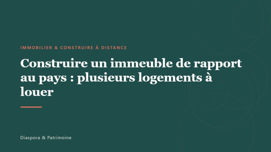 Construire un immeuble de rapport au pays : plusieurs logements à louer