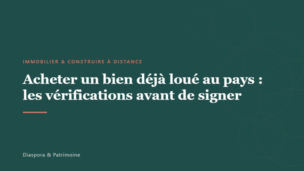 Acheter un bien déjà loué au pays : les vérifications avant de signer