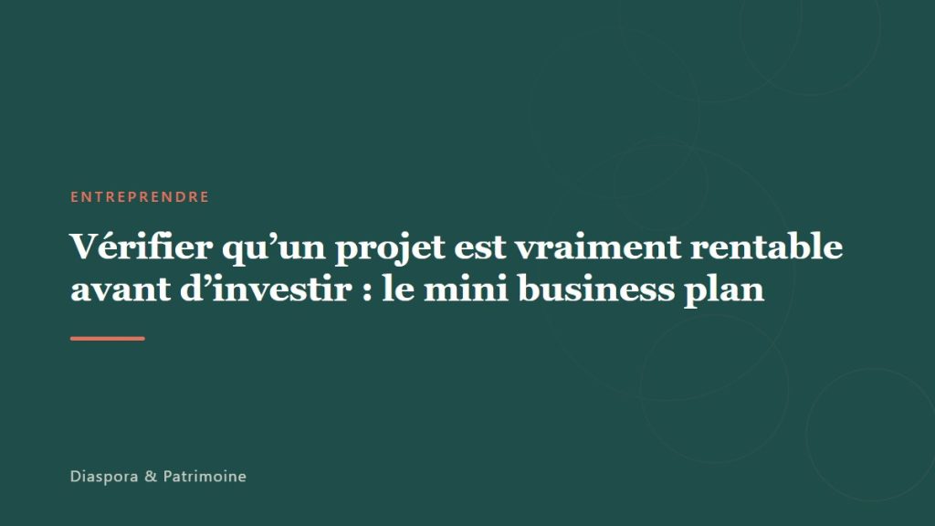 Vérifier qu&rsquo;un projet est vraiment rentable avant d&rsquo;investir : le mini business plan