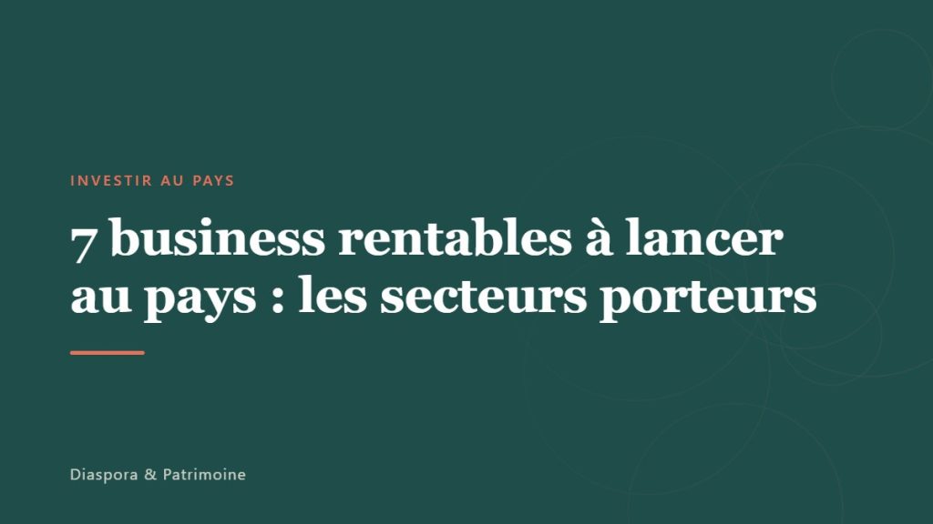 7 business rentables à lancer au pays : les secteurs porteurs